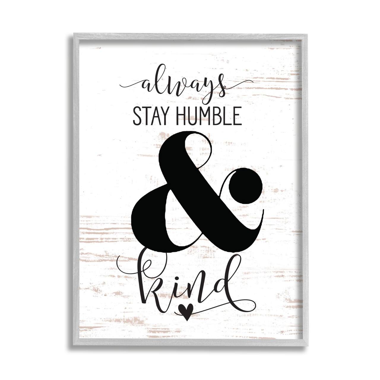 Stupell Industries Always Stay Humble And Kind Framed Wall Art